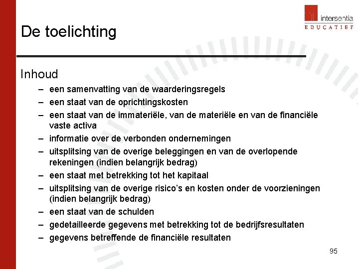 De toelichting Inhoud – een samenvatting van de waarderingsregels – een staat van de