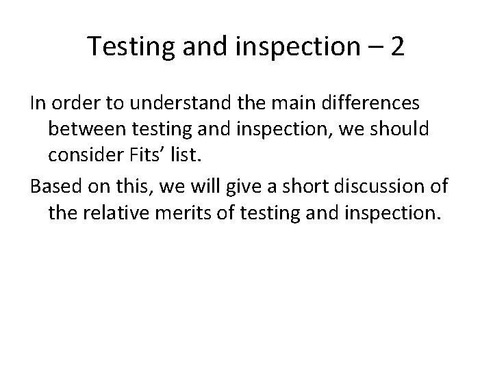 Testing and inspection – 2 In order to understand the main differences between testing