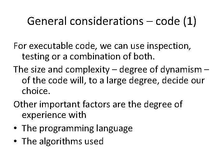 General considerations – code (1) For executable code, we can use inspection, testing or