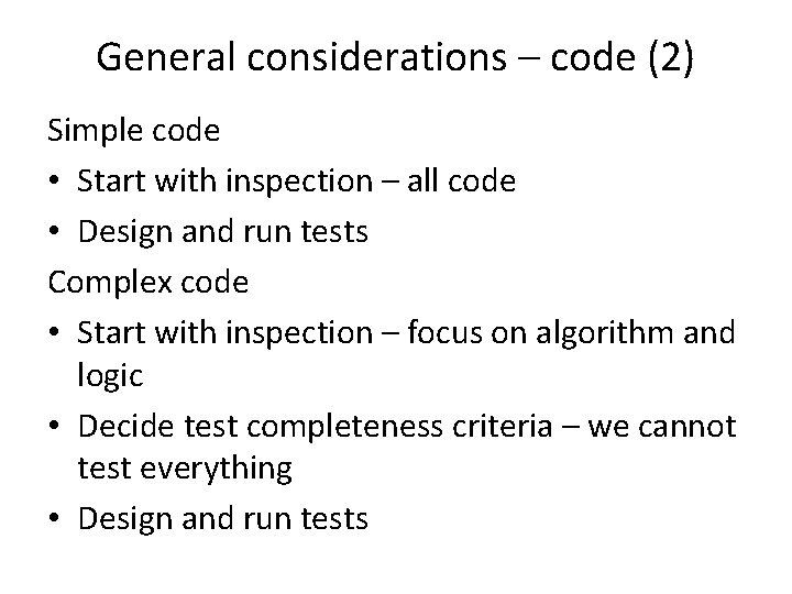 General considerations – code (2) Simple code • Start with inspection – all code