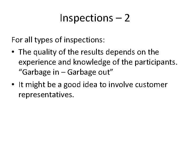 Inspections – 2 For all types of inspections: • The quality of the results