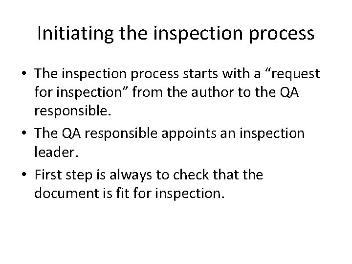 Initiating the inspection process • The inspection process starts with a “request for inspection”