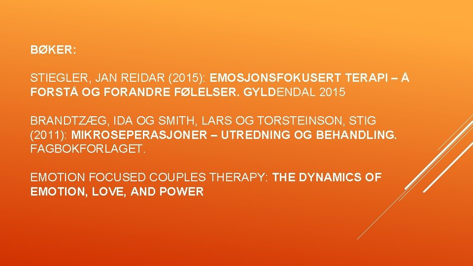 BØKER: STIEGLER, JAN REIDAR (2015): EMOSJONSFOKUSERT TERAPI – Å FORSTÅ OG FORANDRE FØLELSER. GYLDENDAL