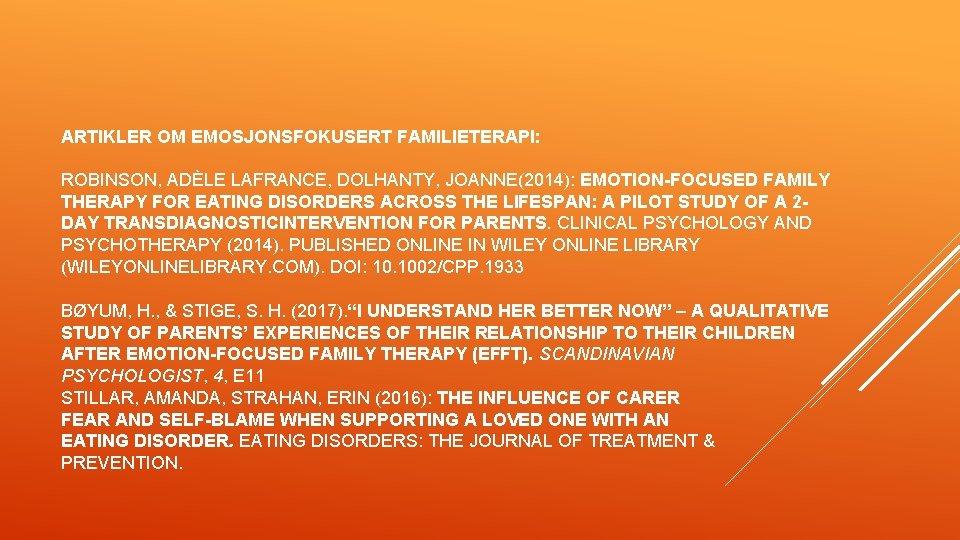 ARTIKLER OM EMOSJONSFOKUSERT FAMILIETERAPI: ROBINSON, ADÈLE LAFRANCE, DOLHANTY, JOANNE(2014): EMOTION-FOCUSED FAMILY THERAPY FOR EATING