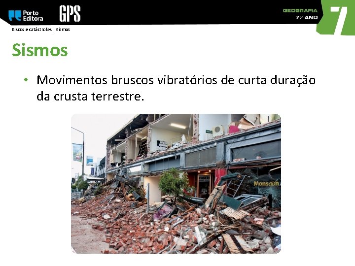 Riscos e catástrofes | Sismos • Movimentos bruscos vibratórios de curta duração da crusta