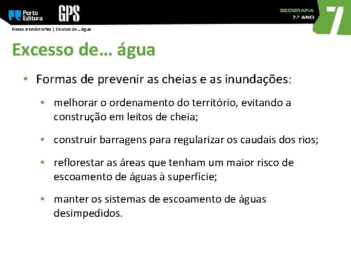 Riscos e catástrofes | Excesso de… água • Formas de prevenir as cheias e