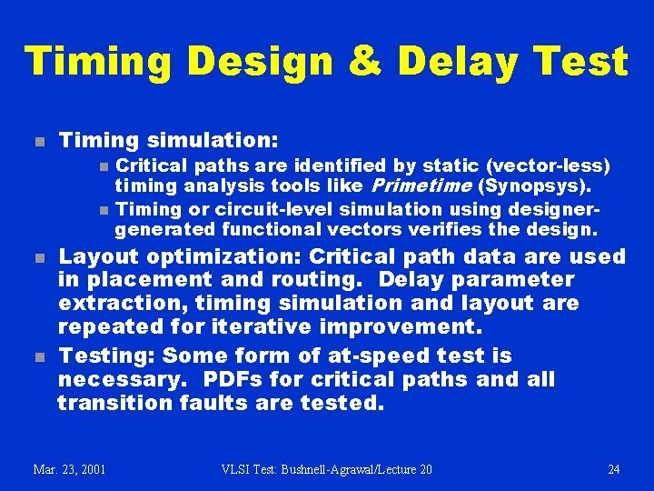 Timing Design & Delay Test n Timing simulation: n n Critical paths are identified