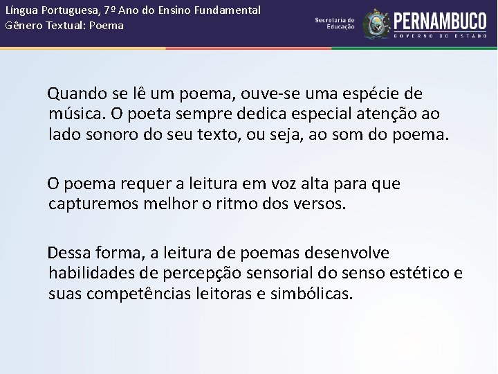 Língua Portuguesa, 7º Ano do Ensino Fundamental Gênero Textual: Poema Quando se lê um