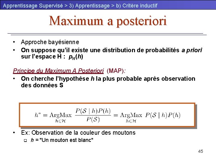 Apprentissage Supervisé > 3) Apprentissage > b) Critère inductif Maximum a posteriori • Approche
