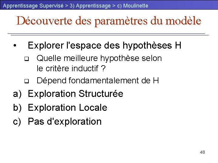 Apprentissage Supervisé > 3) Apprentissage > c) Moulinette Découverte des paramètres du modèle •