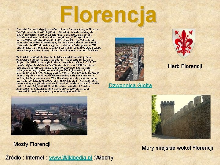 Florencja • Początki Florencji sięgają czasów Juliusza Cezara, który w 59 p. n. e.