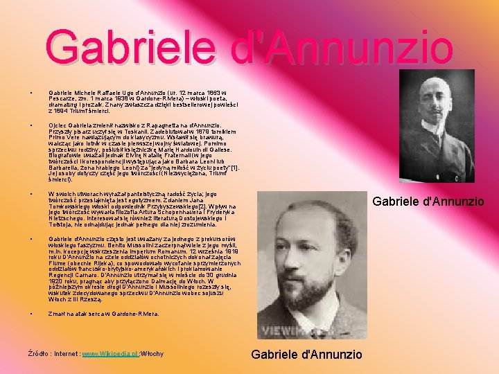 Gabriele d'Annunzio • Gabriele Michele Raffaele Ugo d'Annunzio (ur. 12 marca 1863 w Pescarze,