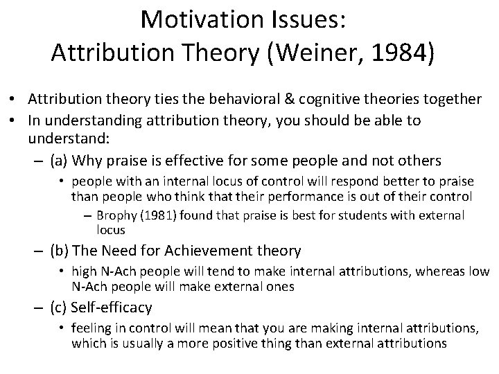 Motivation Issues: Attribution Theory (Weiner, 1984) • Attribution theory ties the behavioral & cognitive
