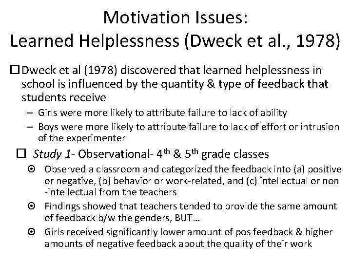 Motivation Issues: Learned Helplessness (Dweck et al. , 1978) Dweck et al (1978) discovered