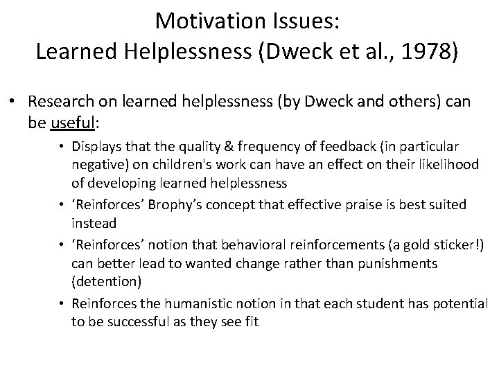 Motivation Issues: Learned Helplessness (Dweck et al. , 1978) • Research on learned helplessness