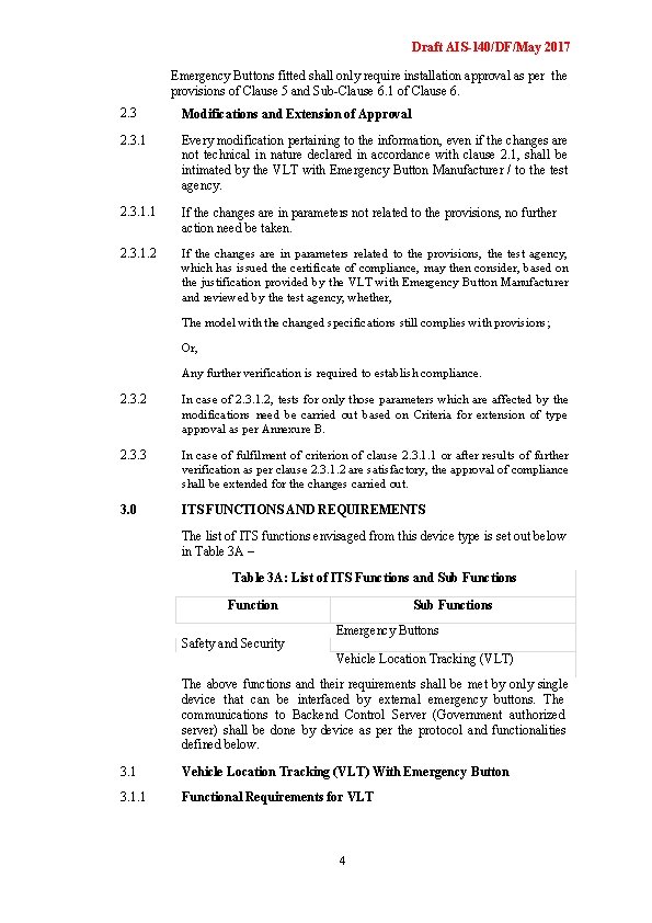 Draft AIS-140/DF/May 2017 Emergency Buttons fitted shall only require installation approval as per the