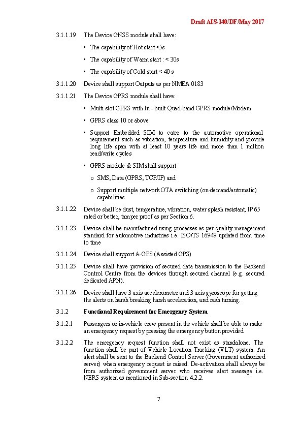 Draft AIS-140/DF/May 2017 3. 1. 1. 19 The Device GNSS module shall have: •