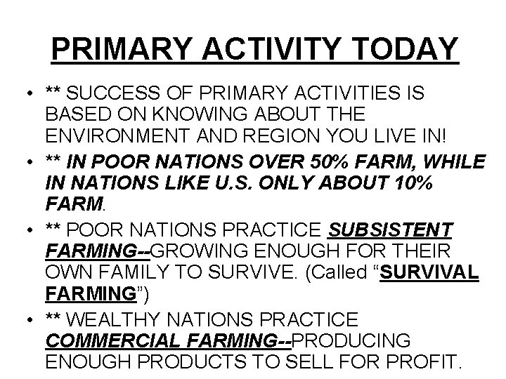 PRIMARY ACTIVITY TODAY • ** SUCCESS OF PRIMARY ACTIVITIES IS BASED ON KNOWING ABOUT