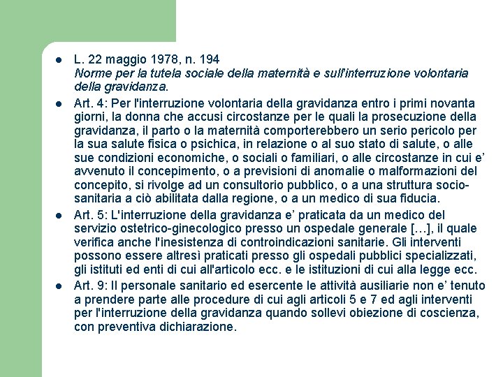 l l L. 22 maggio 1978, n. 194 Norme per la tutela sociale della