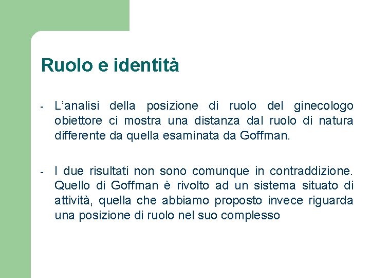 Ruolo e identità - L’analisi della posizione di ruolo del ginecologo obiettore ci mostra