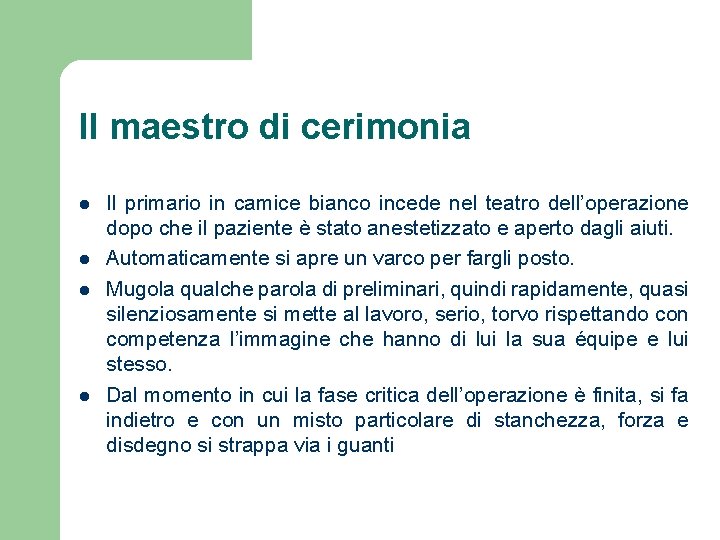Il maestro di cerimonia l l Il primario in camice bianco incede nel teatro