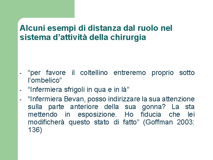 Alcuni esempi di distanza dal ruolo nel sistema d’attività della chirurgia - “per favore