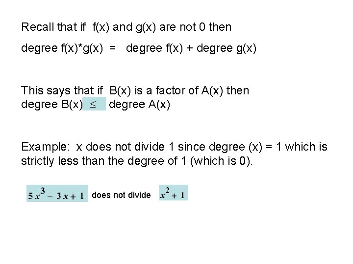 Recall that if f(x) and g(x) are not 0 then degree f(x)*g(x) = degree