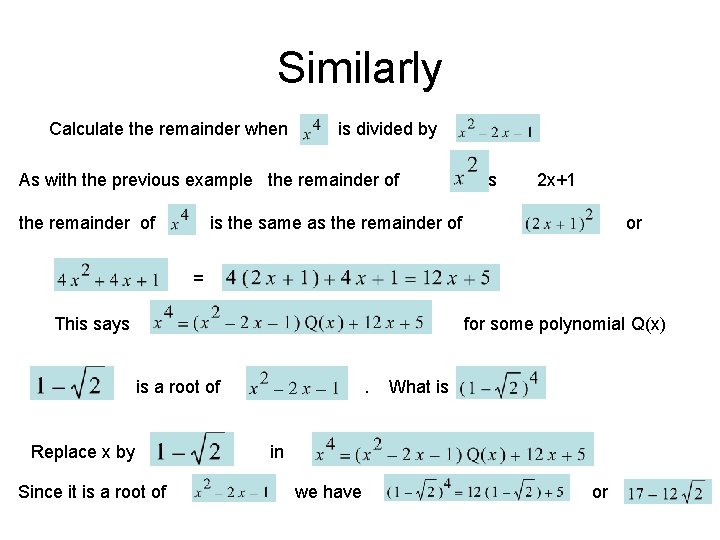 Similarly Calculate the remainder when is divided by As with the previous example the
