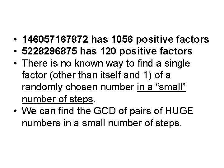  • 146057167872 has 1056 positive factors • 5228296875 has 120 positive factors •