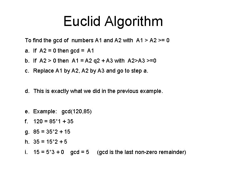 Euclid Algorithm To find the gcd of numbers A 1 and A 2 with