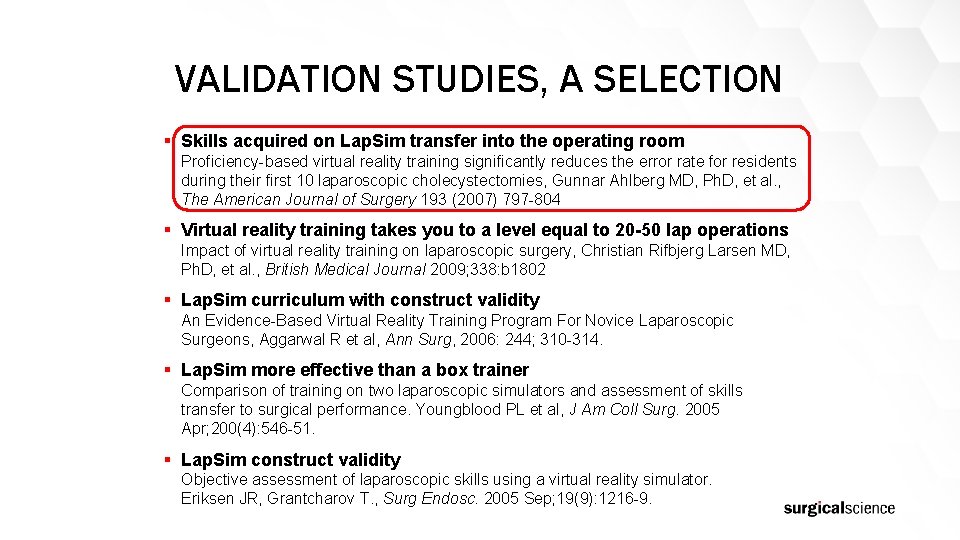 VALIDATION STUDIES, A SELECTION § Skills acquired on Lap. Sim transfer into the operating