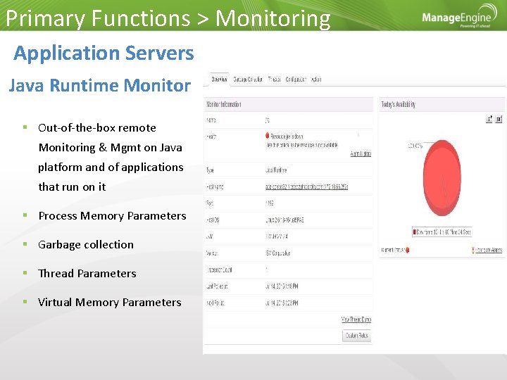 Primary Functions > Monitoring Application Servers Java Runtime Monitor Out-of-the-box remote Monitoring & Mgmt
