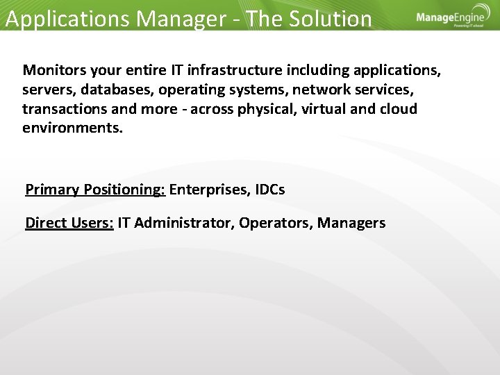 Applications Manager - The Solution Monitors your entire IT infrastructure including applications, servers, databases,