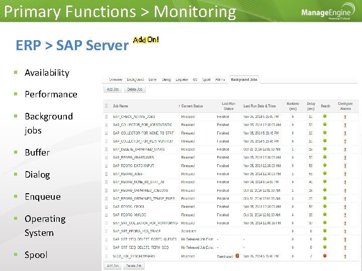 Primary Functions > Monitoring ERP > SAP Server Availability Performance Background jobs Buffer Dialog