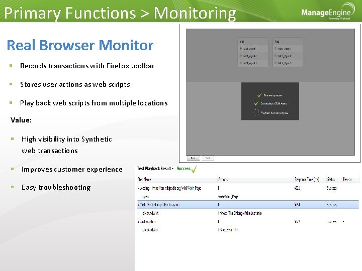 Primary Functions > Monitoring Real Browser Monitor Records transactions with Firefox toolbar Stores user