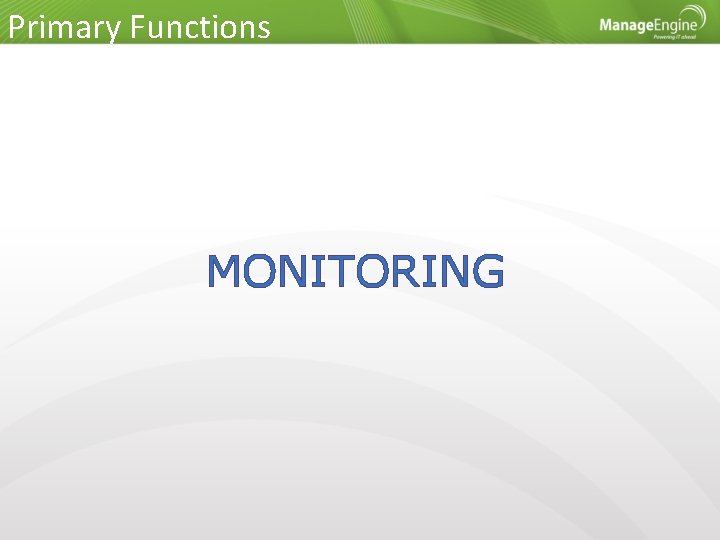 Primary Functions MONITORING 