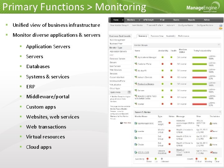 Primary Functions > Monitoring Unified view of business infrastructure Monitor diverse applications & servers