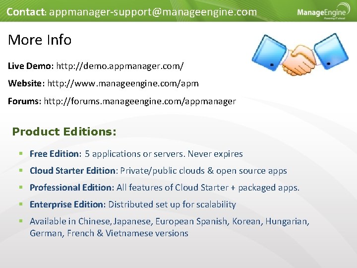 Contact: appmanager-support@manageengine. com More Info Live Demo: http: //demo. appmanager. com/ Website: http: //www.