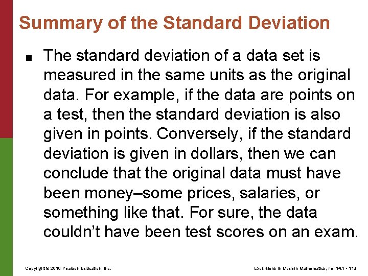 Summary of the Standard Deviation ■ The standard deviation of a data set is