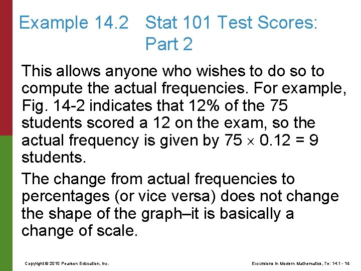 Example 14. 2 Stat 101 Test Scores: Part 2 This allows anyone who wishes