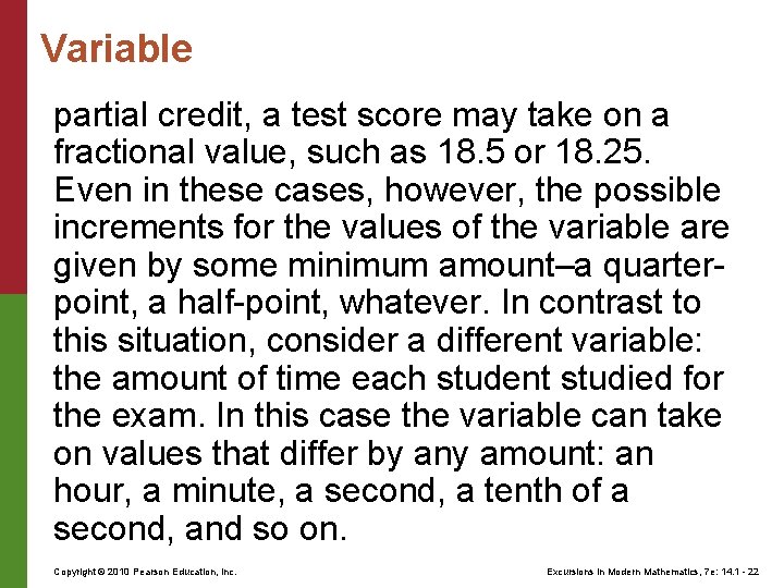 Variable partial credit, a test score may take on a fractional value, such as