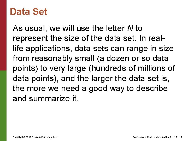 Data Set As usual, we will use the letter N to represent the size