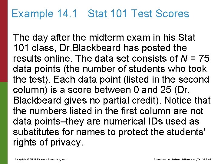 Example 14. 1 Stat 101 Test Scores The day after the midterm exam in