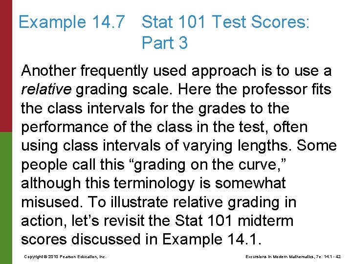 Example 14. 7 Stat 101 Test Scores: Part 3 Another frequently used approach is