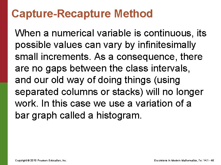 Capture-Recapture Method When a numerical variable is continuous, its possible values can vary by