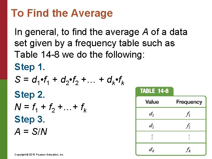 To Find the Average In general, to find the average A of a data