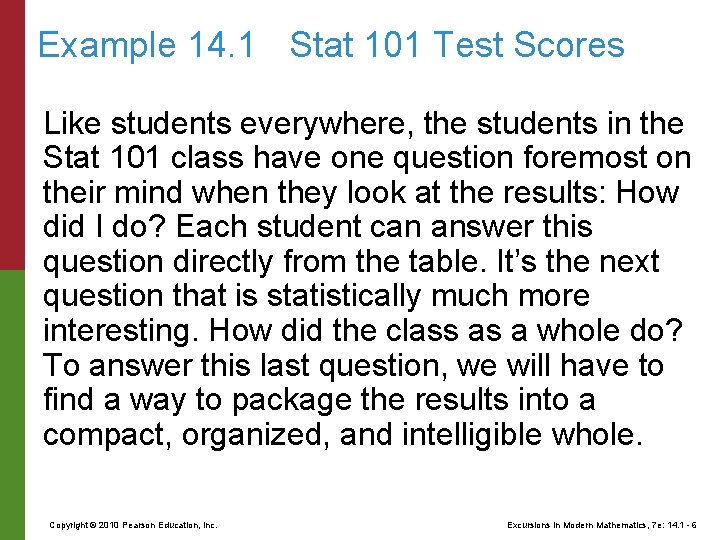 Example 14. 1 Stat 101 Test Scores Like students everywhere, the students in the