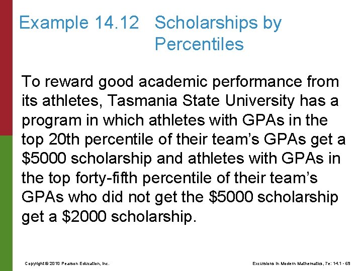 Example 14. 12 Scholarships by Percentiles To reward good academic performance from its athletes,