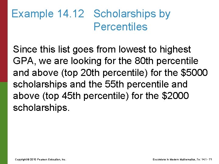 Example 14. 12 Scholarships by Percentiles Since this list goes from lowest to highest