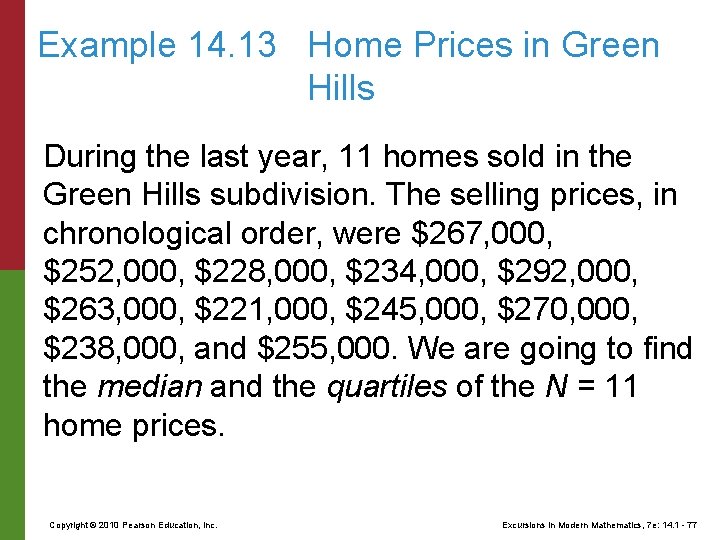 Example 14. 13 Home Prices in Green Hills During the last year, 11 homes